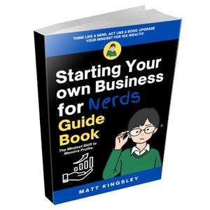 Starting Your own Business for Nerds Guide Book: Business for Nerds, Start a Business, Business Plan, Small Business Guide