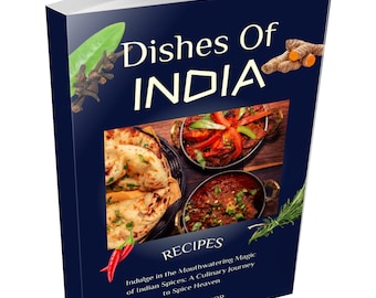 Dishes of India Cookbook: Indian Recipes,Indian Food,Street Food Recipes,Curry Recipes, Vegetarian Indian, Vegan Indian, Easy Indian Recipes
