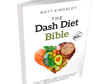 DASH Diet Cookbook,Weight Loss,Lower Blood Pressure,Meal Planning,Recipe Book,Hypertension Diet,60+ Recipes. Contents Included
