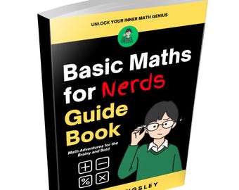 Basic Maths for Nerds: Maths for Beginners, Basic Maths Guide, Maths Workbook, Math Practice, Learn Math, Homeschool Math. Contents Included
