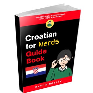 Peut inclure: Un guide intitulé "Croatian for Nerds" avec une couverture noire et des accents rouges. La couverture présente le drapeau croate, une illustration de dessin animé et le nom de l'auteur, Matt Kingsley. Le sous-titre du livre est "Unlock Croatia's Secrets: Speak Like a Local, Not a Tourist."