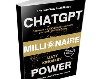 ChatGPT Millionaire Power: ChatGPT,ChatGPT Guide,ChatGPT for Beginners,Make Money with ChatGPT,ChatGPT Money Making,AI Tools