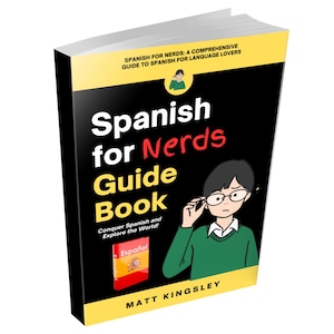Spanish for Nerds Guide Book: Spanish, language learning, learn Spanish, Spanish for beginners, Spanish textbook, Spanish study guide