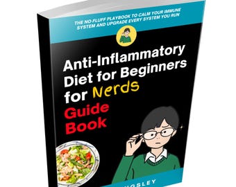 Anti-Inflammatory Diet for Beginners for Nerds Guide Book,Anti-Inflammatory Recipes,Healthy Eating,Weight Loss,Recipe Book,100 Recipes.
