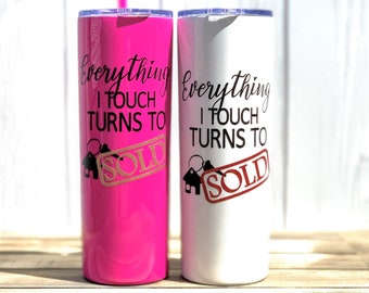 Everything I Touch Turns to Sold, Realtor Mug with Lid, Realtor Closing Gift, Real Estate Agent Gift, Loan officer Closing Gift, Insulated