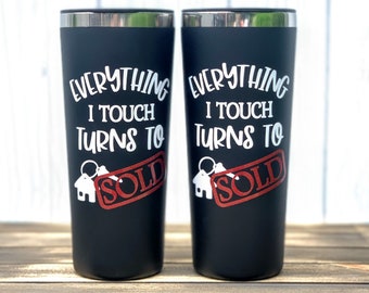Everything I Touch Turns to Sold, Realtor Coffee Cup, Closing Gift for Realtor, Realtor Closing Gift, Real Estate, Realtor Christmas Gift