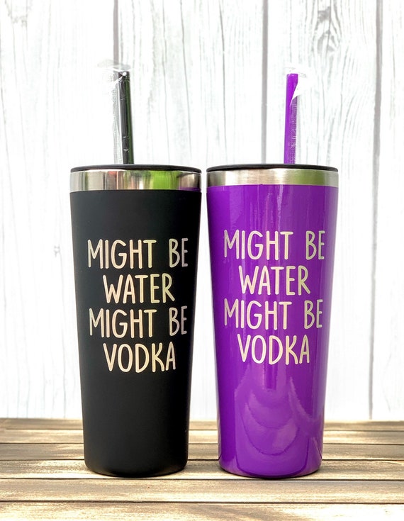 Might Be Water Might Be Titos Vodka Tumbler Best Friend Gift Etsy Might Be Water Might Be Titos Vodka Tumbler Best Friend Gift Etsy