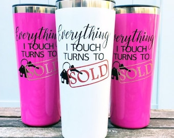 Personalized Everything I Touch Turns to Sold Realtor Tumbler with Straw and Lid, Christmas Gifts for Realtors, Real Estate Agent Gift, Work