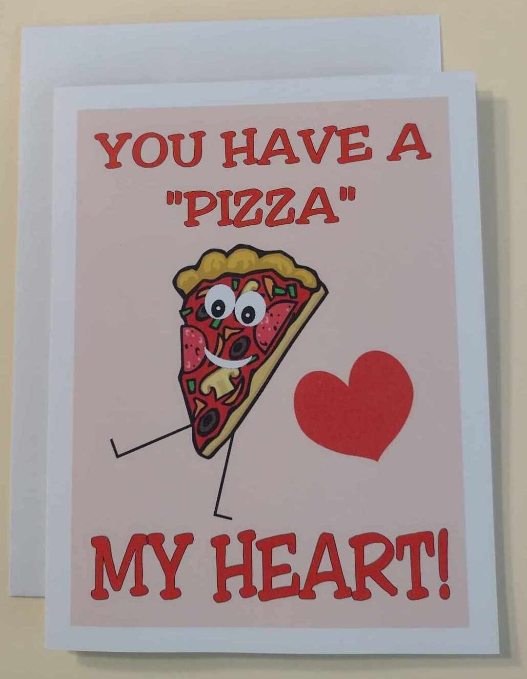 You Have A pizza My Heart Greeting Card 4 25 X 5 5 A2 Size 