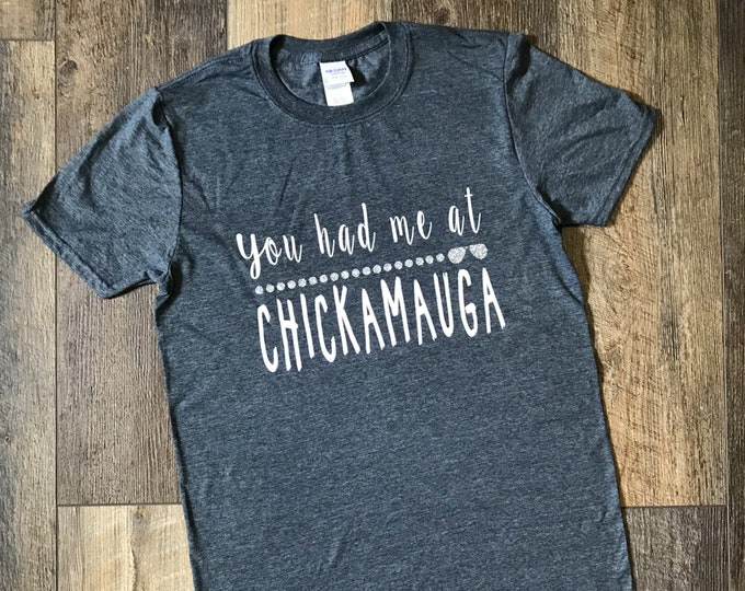 You Had Me at Chickamauga - Adult Unisex Crew Neck T-shirt