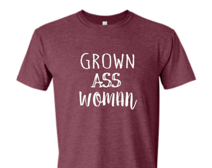 Grown Ass Woman Adult Unisex Crew Neck T-shirt