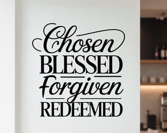 Chosen Blessed Forgiven Redeemed | Decal | Modern Wall Decor | Christian Art for Living room | Church Lobby or Office Decor | Gift