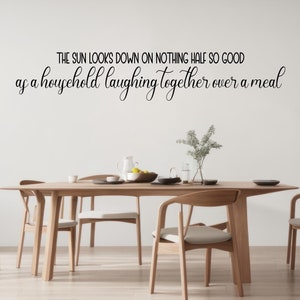 The sun looks down on nothing half so good as a household laughing together over a meal/ dining room wall decor sticker/ C.S.Lewis quote/art