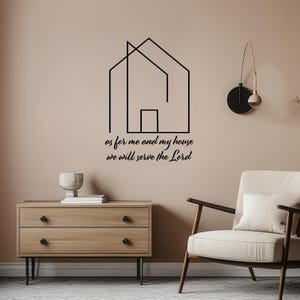 As for me and my house we will serve the Lord/ Joshua 24:15/ house shape decal/ modern lettering/ line drawing/ home decor/ interior design