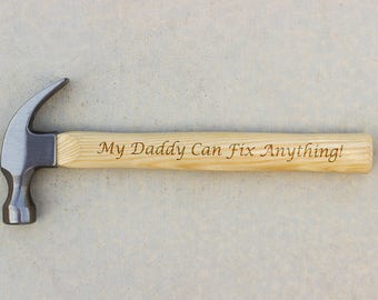 Personalized Hammer, Fathers day gift, hammer, Custom hammer, My Daddy Can Fix Engraved hammer, Best Gift for him, Unique Custom gift