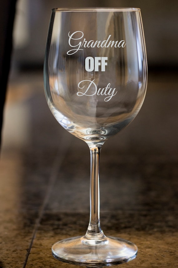 Custom Name Wine Glassgrandma off Duty Wine Glassengraved Etsy