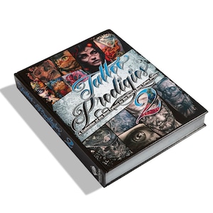 Tattoo Prodigies 2 &quot; A Collection of the Best Tattoos by the World&#39;s Best Tattoo Artists -Tattoo Ideas-