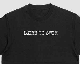 Lærn to Swim Unisex 100% Cotton T-Shirt Learn to Swim