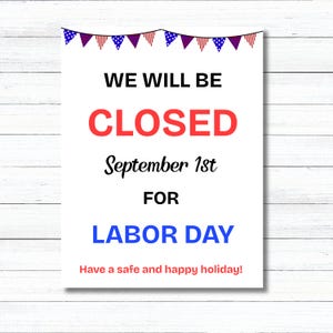 Printable Closed for Labor Day Sign, Business Holiday Notice, Small Business, Retail, Day Care, Restaurant Closed for Holiday Sign Notice