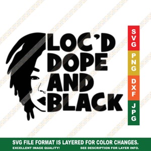 Loc&#39;d Dope and Black Locs Quote SVG PNG JPG Cricut or Silhouette Cut File