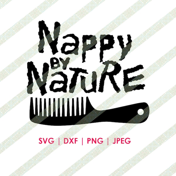 Nappy By Nature SVG Natural Hair Hip Hop Cutting File for Silhouette or Cricut