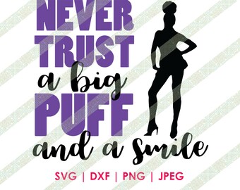 Non fidarti mai di un big puff e di un sorriso capelli naturali Afro Puff SVG DXF Cutting File per Cricut e Silhouette