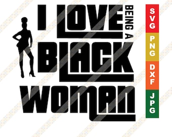 I Love Being a Black Woman Afro Puff SVG PNG DXF Cutting File for Cricut or Silhouette