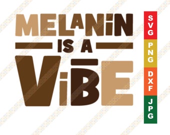 Melanin is a Vibe Quote SVG Cricut or Silhouette Cut File