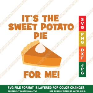 Es el pastel de batata para mí Acción de Gracias SVG SVG DXF Cricut o Silhouette Cut File