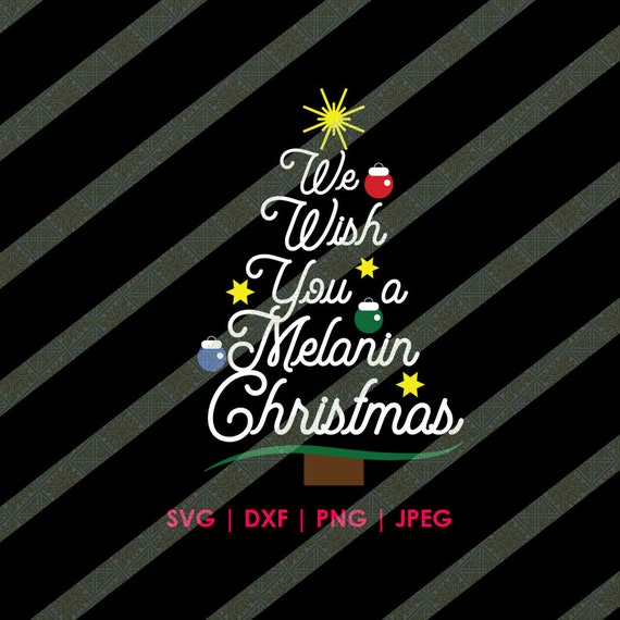 Download We Wish You A Melanin Christmas Svg African American Christmas Etsy