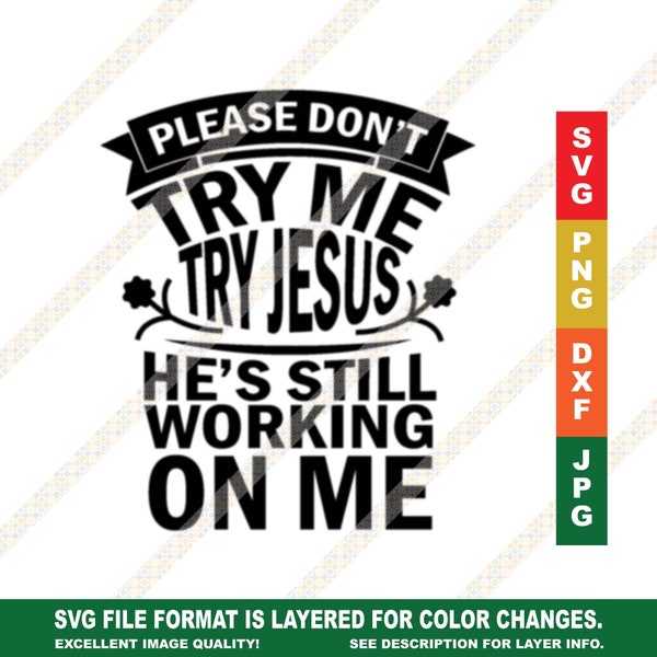 Please Don't Try Me Try Jesus Religious Black Christian SVG PNG JPG Cricut or Silhouette Cut File