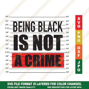 Being Black is Not a Crime Quote With Chart SVG DXF Cricut or Silhouette Cutting File