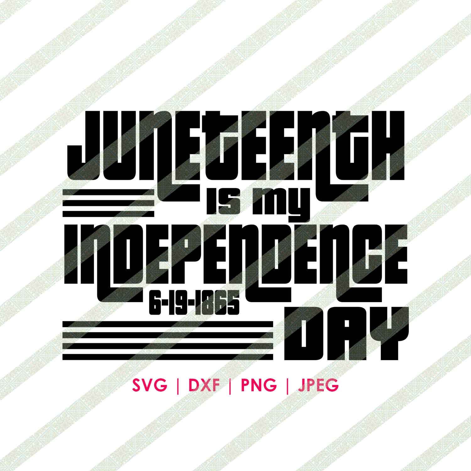 Juneteenth is My Independence Day Not July Fourth SVG DXF Cricut or S…