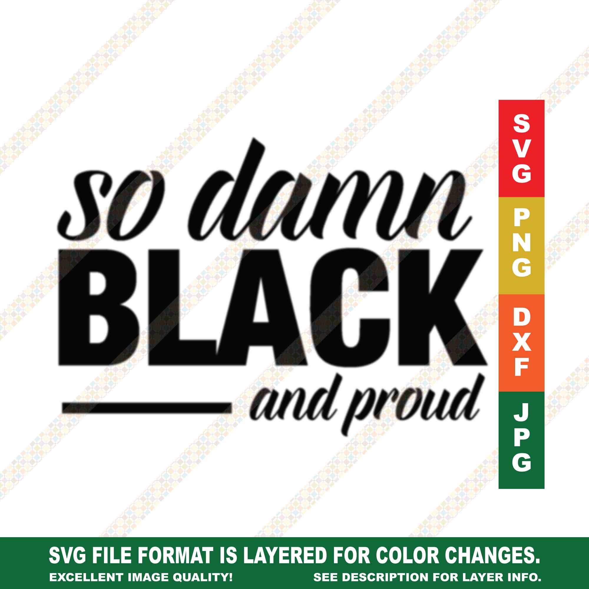 Download So Damn Black And Proud Black History Month Svg Text Svg Etsy