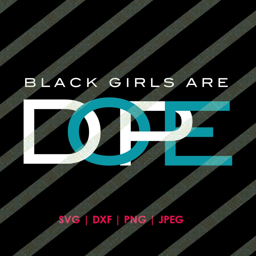 Download Black Girls Are Dope SVG Love Black Melanin Women Cutting ...