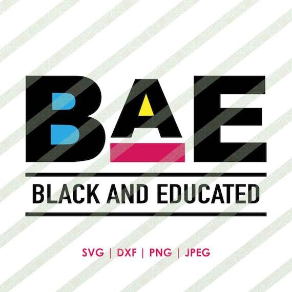 Black And Educated Bae Martin Font Svg Graduation For High Etsy