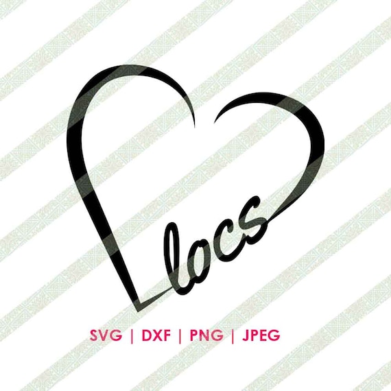 Download I Love My Locs Heart Dreadlocks SVG DXF Cricut or ...