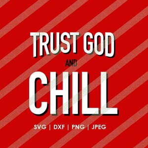 Trust God and Chill II Christian Prayer Faith Arquivo de corte SVG DXF para Cricut ou Silhouette