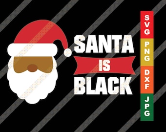 May include: A black and white illustration of Santa Claus with a red hat and a red banner that says "Santa is Black".