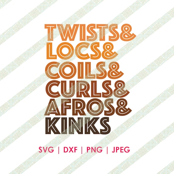 Twists Locs Coils Curls Afros Kinks Svg Dxf Natural Hair Etsy