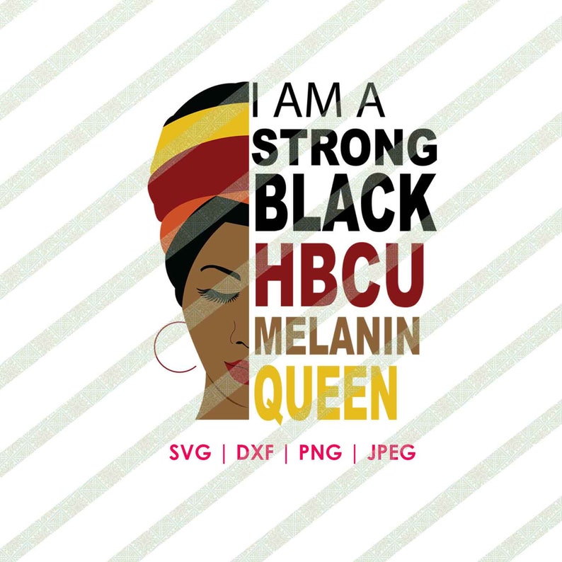 Download HBCU Grad or Student Strong Black Melanin Queen SVG DXF Cricut | Etsy