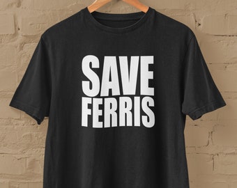 Save Ferris T-Shirt Various Sizes and Colours