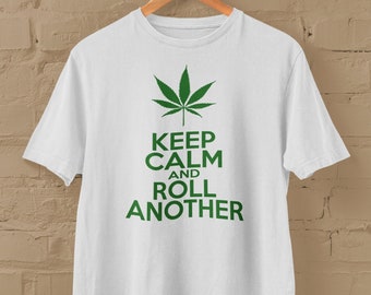 Keep Calm and Roll Another T-Shirt Verschiedene Größen/Farben