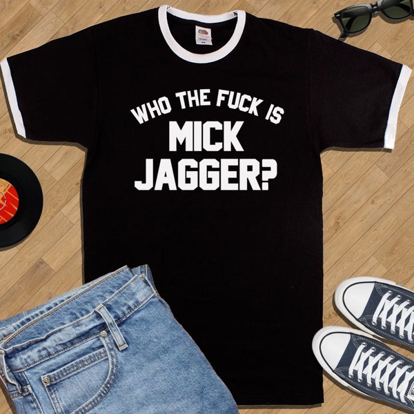 Who the Fuck is Mick Jagger Ringer T-Shirt Various Sizes and Colours