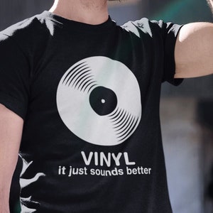 Vinyl - It Just Sounds Better T-Shirt