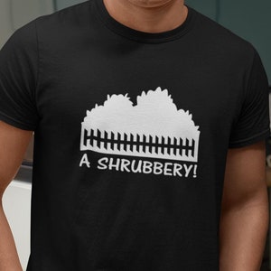 Ein Shrubbery T-Shirt