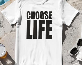 CHOOSE LIFE - T-Shirt