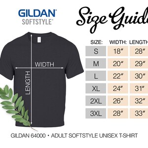 May include: Size chart for a Gildan 64000 Adult Softstyle Unisex T-Shirt. The chart shows the width and length measurements in inches for sizes S, M, L, XL, 2XL, and 3XL.