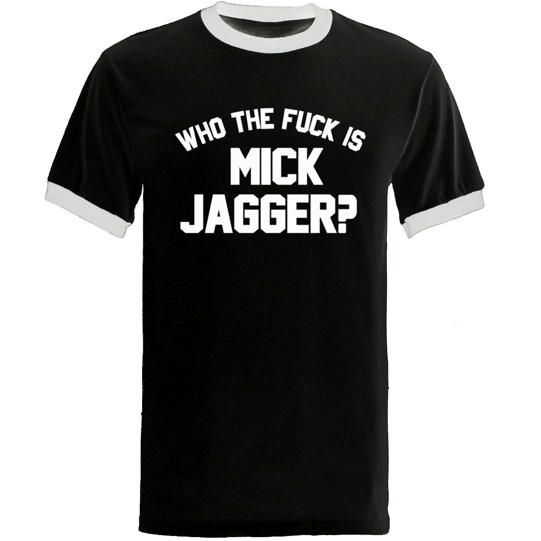 the Fuck is Mick Jagger Ringer T-shirt 