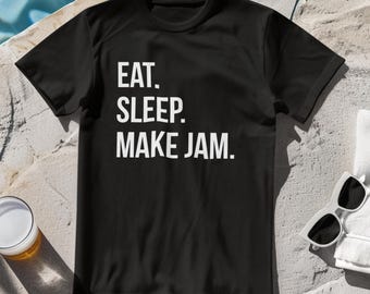Eat Sleep Make Jam T-Shirt